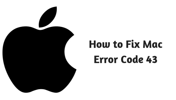How to Fix Mac Error Code 43